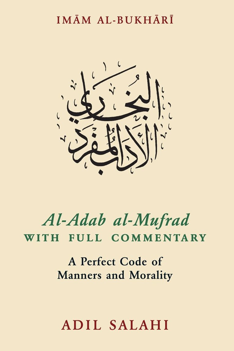 Al-Adab al-Mufrad with Full Commentary, Inbunden