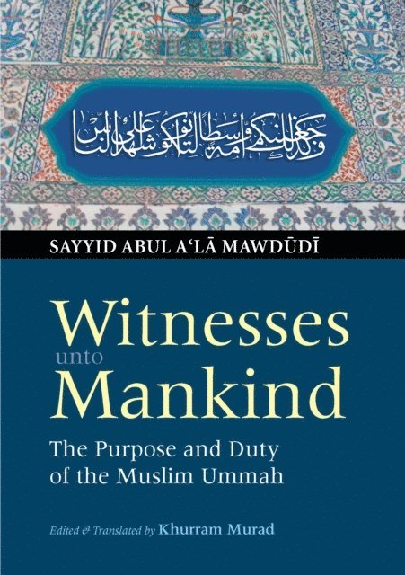 Sayyid Abul A'la Mawdudi - Witnesses unto Mankind, E-bok