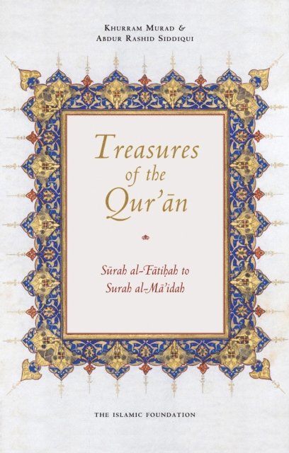 Khurram Murad, Abdur Rashid Siddiqui - Treasures of the Qur'an, E-bok