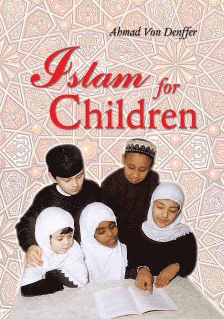 Ahmad Von Denffer - Islam for Children, E-bok