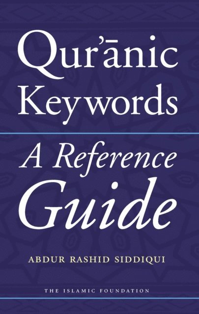 Abdur Rashid Siddiqui - Qur'anic Keywords, E-bok