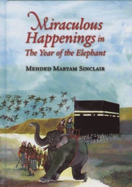 Mehded Maryam Sinclair - Miraculous Happenings in the Year of the Elephant, E-bok