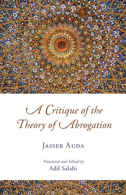 Jasser Auda - Critique of the Theory of Abrogation, E-bok
