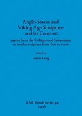Anglo-Saxon and Viking Age Sculpture and Its Context
