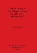 Early Farming in South Bulgaria from the VI to the III Millenia B.C.
