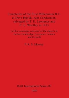 P R S Moorey - Cemeteries of the First Millennium B.C.at Deve Huyuk, Häftad