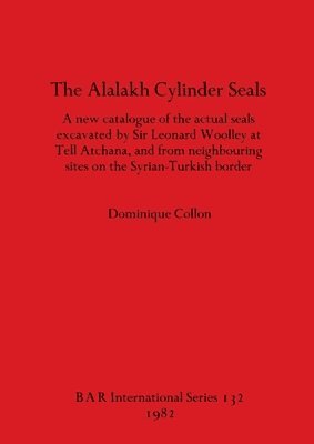 Dominique Collon - Alalakh Cylinder Seals, Häftad. Tillgänglighet: Lägg i varukorg