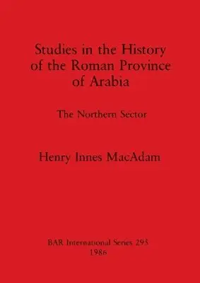 Henry Innes MacAdam - Studies in the History of the Roman Province of Arabia. Tillgänglighet: Lägg i varukorg