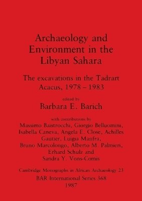 Barbara E. Barich - Archaeology and Environment in the Libyan Sahara, Övrigt. Tillgänglighet: Lägg i varukorg