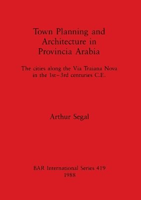 Arthur Segal - Town Planning and Architecture in Provincia Arabia, Häftad