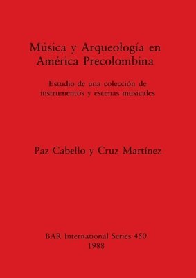 Musica y Arqueologia en America Precolumbina