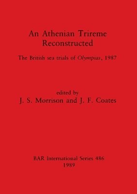 J. F. Coates, J. S. Morrison - Athenian Trireme Reconstructed, Häftad. Tillgänglighet: Lägg i varukorg