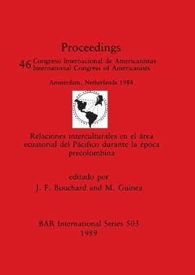 J. F. Bouchard, M Guinea - Relaciones Interculturales en el Area Ecuatorial del Pacifico Durante la Epoca Precolombina, Häftad