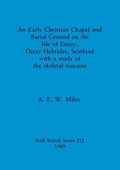 An Early christian chapel and burial ground on the Isle of Ensay Outer Hebrides Scotland with a study of the skeletal remains.