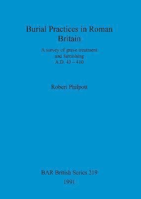 Robert Philpott - Burial Practices in Roman Britain, Häftad. Tillgänglighet: Lägg i varukorg
