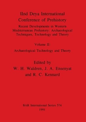 JA Ensenyat, RC Kennard, W.H. Waldren - Recent Developments in Western Mediterranean Prehistory: Archaeological Techniques Technology and Theory, Häftad