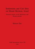 Settlements and Cult Sites on Mount Hermon, Israel: Ituraean culture in the Hellenistic and Roman periods