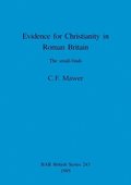 Evidence for Christianity in Roman Britain