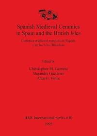 Spanish medieval ceramics in Spain and the British Isles / Ceramica Medieval Espanola en Espana y en las Islas Britanicas