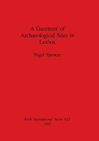 A Gazetteer of Archaeological Sites in Lesbos