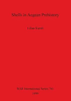 L Karale, Lilian Karali - Shells in Aegean Prehistory, Häftad