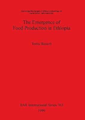 Tertia Barnett - Emergence of Food Production in Ethiopia, Häftad