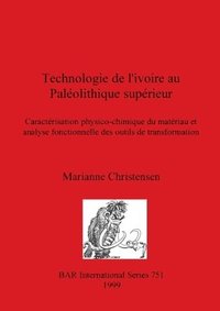 Technologie de l'ivoire au Palolithique suprieur