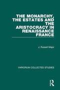 The Monarchy, the Estates and the Aristocracy in Renaissance France