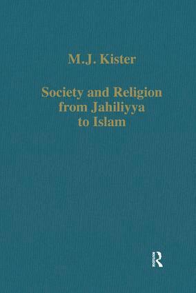 M.J. Kister - Society and Religion from Jahiliyya to Islam, Inbunden