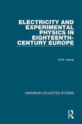R.W. Home - Electricity and Experimental Physics in Eighteenth-Century Europe, Inbunden