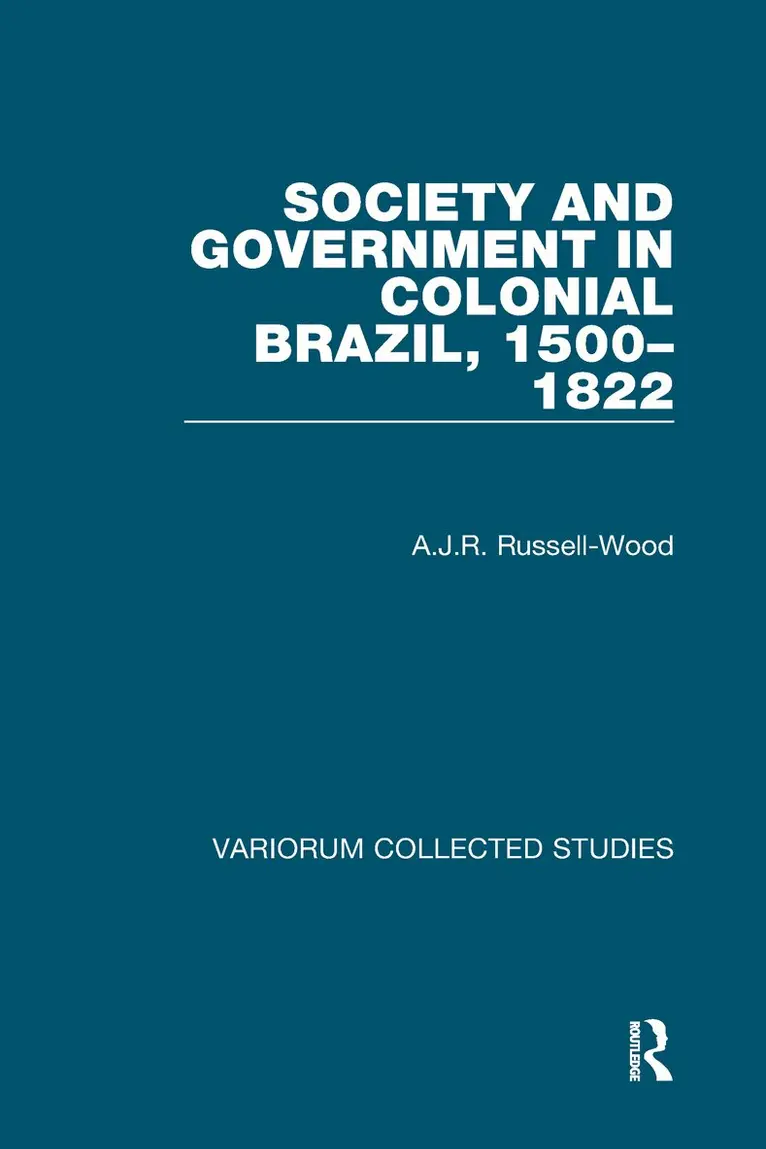 A.J.R. Russell-Wood - Society and Government in Colonial Brazil, 1500–1822, Inbunden. Tillgänglighet: Lägg i varukorg