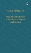 Monnaie et finances � Byzance: analyses, techniques