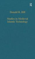 Studies in Medieval Islamic Technology