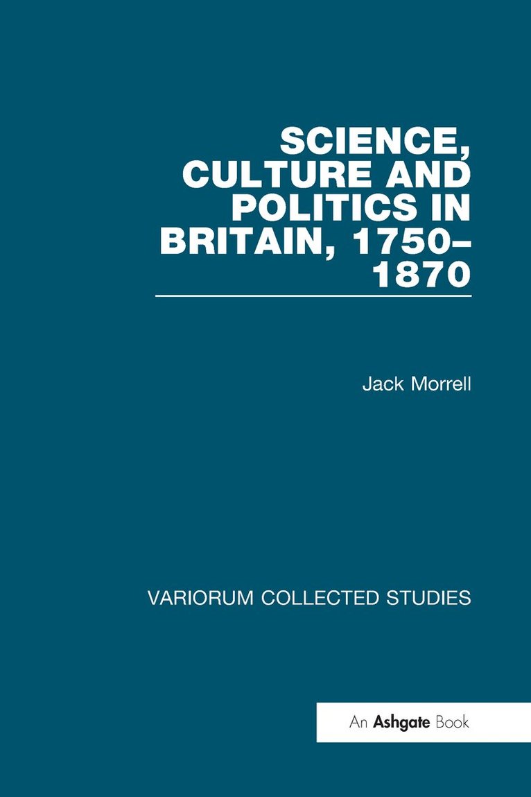 Jack Morrell - Science, Culture and Politics in Britain, 1750–1870, Inbunden. Tillgänglighet: Tillfälligt slut