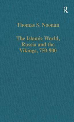 Thomas S. Noonan - Islamic World, Russia and the Vikings, 750-900, Inbunden