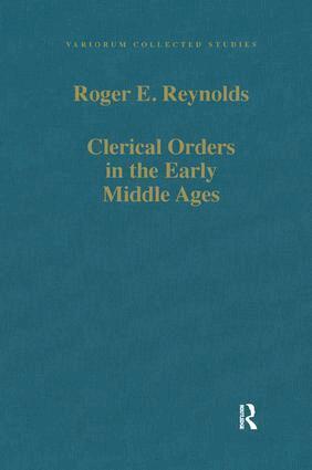 Roger E. Reynolds - Clerical Orders in the Early Middle Ages, Inbunden