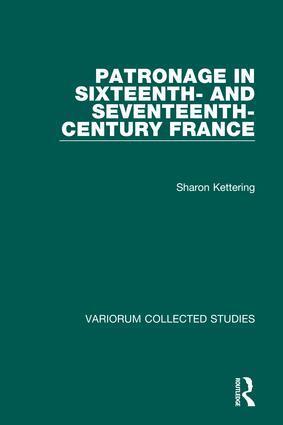 Sharon Kettering - Patronage in Sixteenth- and Seventeenth-Century France, Inbunden