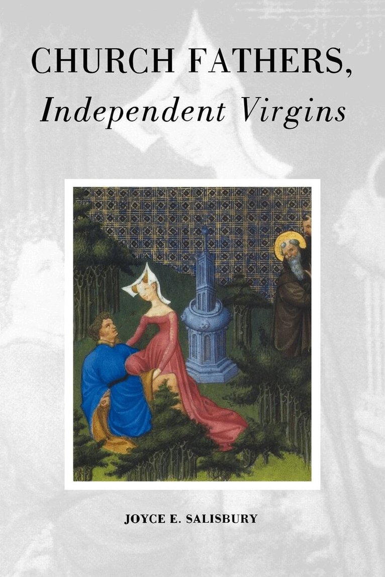Joyce Salisbury - Church Fathers, Independent Virgins, Häftad. Tillgänglighet: Lägg i varukorg
