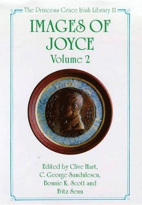 Clive Hart, Constantin-George Sandulescu, B.K. Scott, Fritz Senn - Images of Joyce: Volume 2, Inbunden. Tillgänglighet: Tillfälligt slut