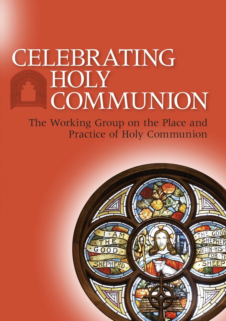 The Working Group on the Place and Practice of Holy Communion - Celebrating Holy Communion, Häftad