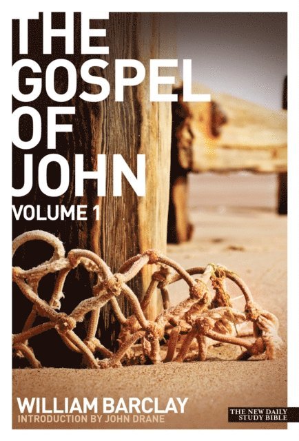 William Barclay - New Daily Study Bible - The Gospel of John (Volume 1), E-bok