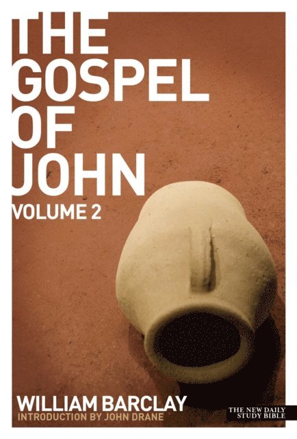 William Barclay - New Daily Study Bible - The Gospel of John (Volume 2), E-bok