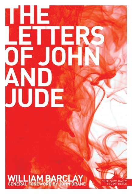 William Barclay - New Daily Study Bible The Letters of John and Jude, E-bok