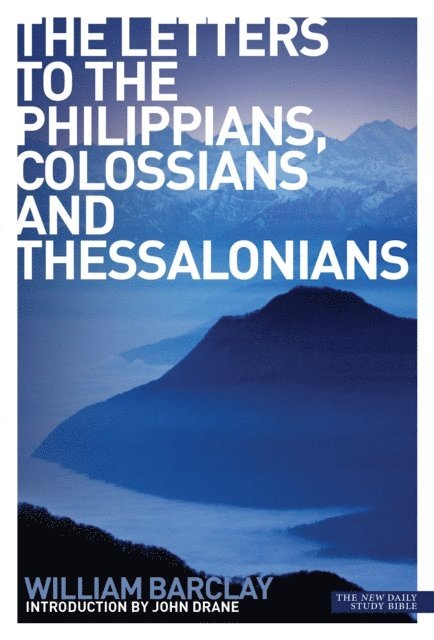 William Barclay - Letters to the Philippians, Colossians and Thessalonians, E-bok