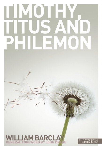 William Barclay - New Daily Study Bible - The Letters to Timothy, Titus & Philemon, E-bok