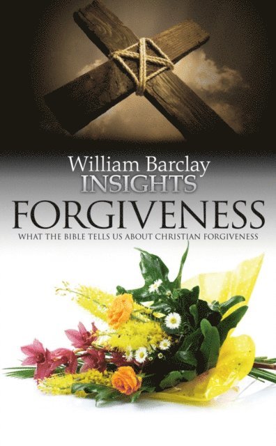 William Barclay - Forgiveness, E-bok