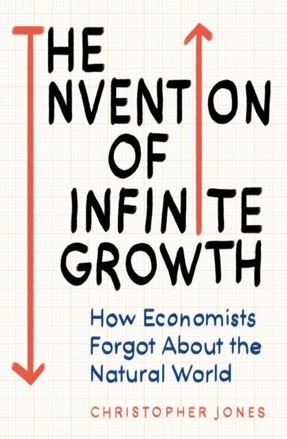 Christopher F. Jones - Invention of Infinite Growth, E-bok