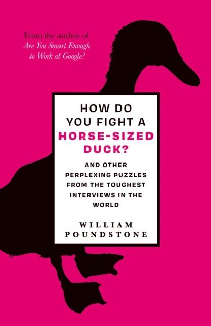 William Poundstone - How Do You Fight a Horse-Sized Duck?, E-bok