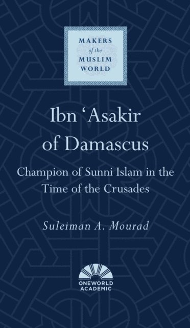 Suleiman A. Mourad - Ibn 'Asakir of Damascus, E-bok