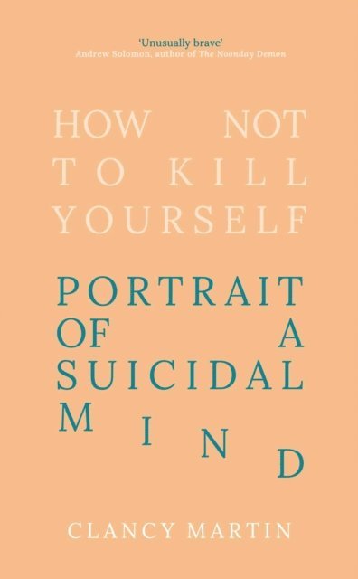 Clancy Martin - How Not to Kill Yourself, E-bok
